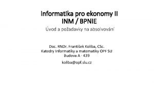 Informatika pro ekonomy II INM BPNIE vod a