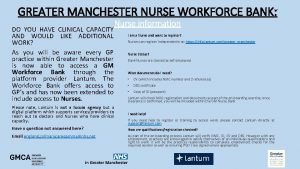 GREATER MANCHESTER NURSE WORKFORCE BANK DO YOU HAVE