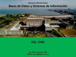 Maestra en Bioinformtica Bases de Datos y Sistemas