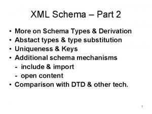 XML Schema Part 2 More on Schema Types