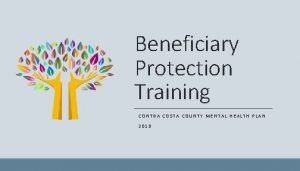 Beneficiary Protection Training CONTRA COSTA COUNTY MENTAL HEALTH