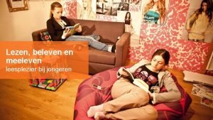 Lezen beleven en meeleven leesplezier bij jongeren Lezen