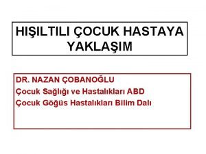 HIILTILI OCUK HASTAYA YAKLAIM DR NAZAN OBANOLU ocuk