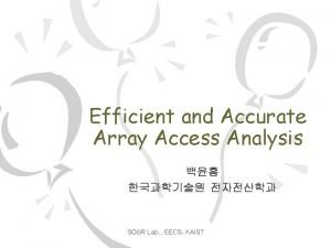 Efficient and Accurate Array Access Analysis SOR Lab