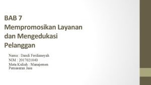 Mempromosikan layanan dan mengedukasi pelanggan
