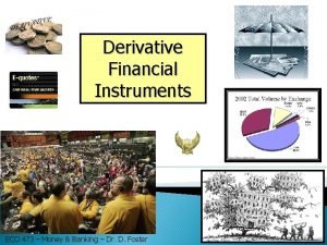 Derivative Financial Instruments ECO 473 Money Banking Dr