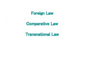 Foreign Law Comparative Law Transnational Law A Word