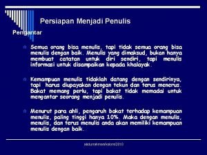 Persiapan Menjadi Penulis Pengantar Semua orang bisa menulis