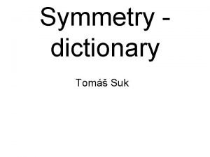 Symmetry dictionary Tom Suk English esky Symmetry Symetrie