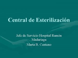 Central de Esterilizacin Jefe de Servicio Hospital Ramn