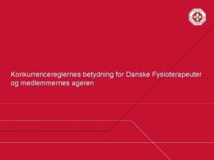 Konkurrencereglernes betydning for Danske Fysioterapeuter og medlemmernes ageren