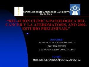 HOSPITAL DOCENTE ARNALDO MILIAN CASTRO Santa Clara RELACIN