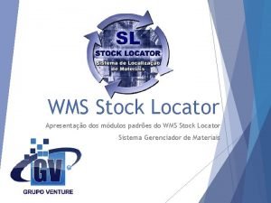 WMS Stock Locator Apresentao dos mdulos padres do