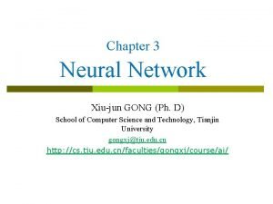 Chapter 3 Neural Network Xiujun GONG Ph D