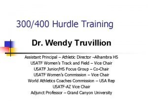 300400 Hurdle Training Dr Wendy Truvillion Assistant Principal