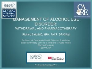 MANAGEMENT OF ALCOHOL USE DISORDER WITHDRAWAL AND PHARMACOTHERAPY