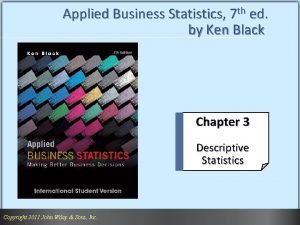 Applied Business Statistics 7 th ed by Ken