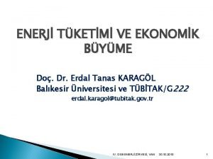 ENERJ TKETM VE EKONOMK BYME Do Dr Erdal