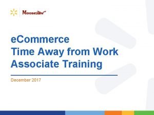 e Commerce Time Away from Work Associate Training