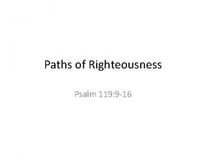Paths of Righteousness Psalm 119 9 16 Psalm