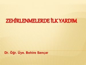 ZEHRLENMELERDE LK YARDIM Dr r ye Behire Sanar