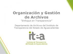 Organizacin y Gestin de Archivos Enfoque en Transparencia