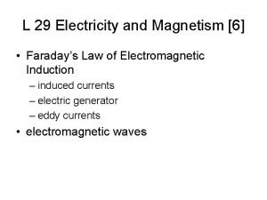 L 29 Electricity and Magnetism 6 Faradays Law