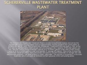 SCHERERVILLE WASTEWATER TREATMENT PLANT The Schererville Wastewater Treatment