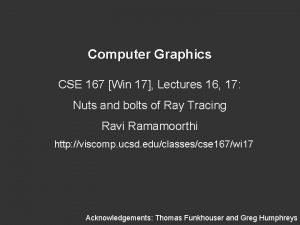 Computer Graphics CSE 167 Win 17 Lectures 16