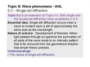 Topic 9 Wave phenomena AHL 9 2 Singleslit