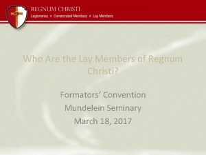 Who Are the Lay Members of Regnum Christi