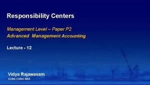 Responsibility Centers Management Level Paper P 2 Advanced