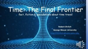 Time The Final Frontier fact fiction speculations about