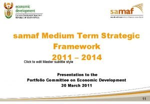 samaf Medium Term Strategic Framework 2011 2014 Click