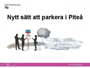 Nytt stt att parkera i Pite Samhllsbyggnad Uppdrag