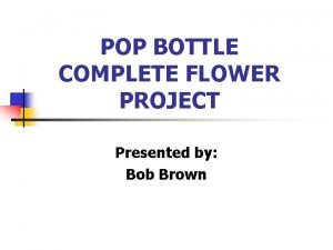 Pop bottle flowers