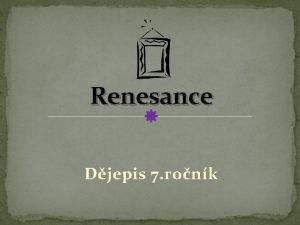 Renesance Djepis 7 ronk Renesance Renesance vznikla v