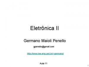 Eletrnica II Germano Maioli Penello gpenellogmail com http