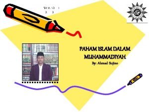 PAHAM ISLAM DALAM MUHAMMADIYAH By Ahmad Sujino IDENTITAS