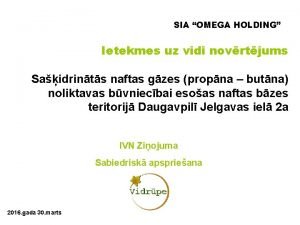 SIA OMEGA HOLDING Ietekmes uz vidi novrtjums Saidrints