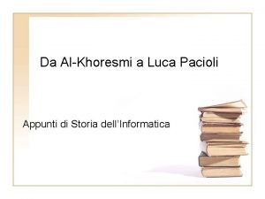 Da AlKhoresmi a Luca Pacioli Appunti di Storia