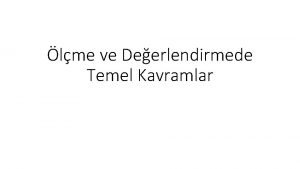 lme ve Deerlendirmede Temel Kavramlar lme Measurement Nedir