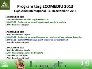 Program trg ECOMEDIU 2013 Expo Arad Internaional 16
