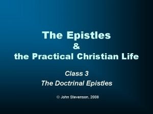 The Epistles the Practical Christian Life Class 3