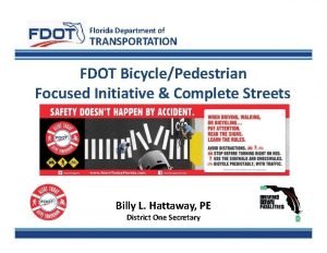 Florida Department of TRANSPORTATION FDOT BicyclePedestrian Focused Initiative