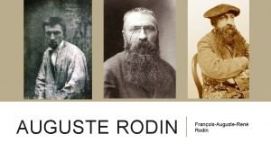 AUGUSTE RODIN FranoisAugusteRen Rodin LIFE French sculptor born