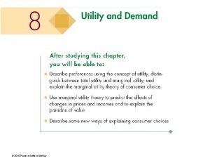 2010 Pearson AddisonWesley Maximizing Utility Preferences A households