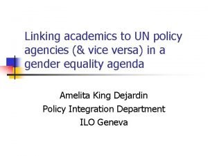 Linking academics to UN policy agencies vice versa