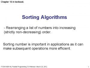 Chapter 10 in textbook Sorting Algorithms Rearranging a