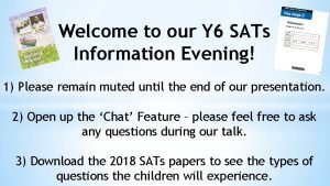 Welcome to our Y 6 SATs Information Evening